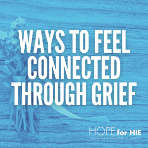 Ways to Feel Connected through Grief