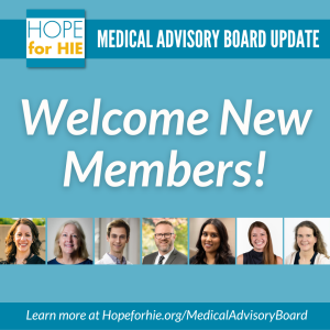 Welcoming New Members to Hope for HIE’s Medical Advisory Board