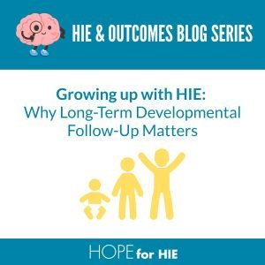 Growing up with HIE: Why Long-Term Developmental Follow-Up Matters