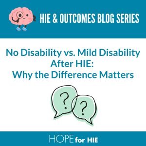 No Disability vs. Mild Disability After HIE: Why the Difference Matters